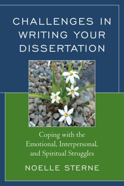 Challenges Writing Your Dissertation: Coping with the Emotional, Interpersonal, and Spiritual Struggles
