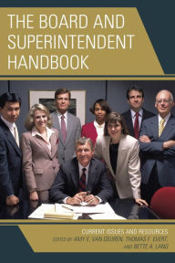 Title: The Board and Superintendent Handbook: Current Issues and Resources, Author: Amy E. Van Deuren