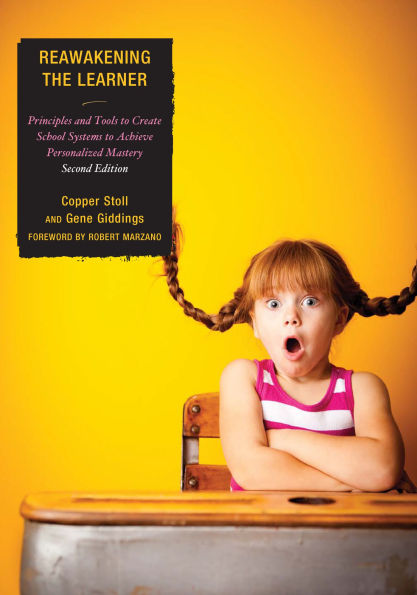 Re-Awakening the Learner: Principles and Tools to Create School Systems to Achieve Personalized Mastery