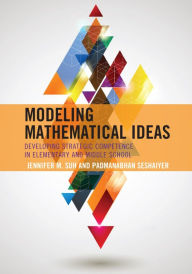 Title: Modeling Mathematical Ideas: Developing Strategic Competence in Elementary and Middle School, Author: Mohawk,Johnny & The Assassins