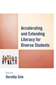 Title: Accelerating and Extending Literacy for Diverse Students, Author: Dorothy Sisk