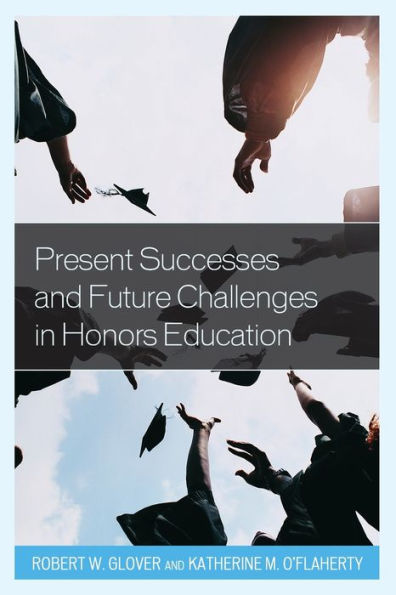 Present Successes and Future Challenges Honors Education