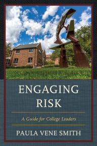 Title: Engaging Risk: A Guide for College Leaders, Author: Paula Vene Smith