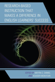 Title: Research-Based Instruction that Makes a Difference in English Learners' Success, Author: Mayra C. Daniel