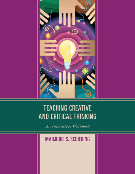 Teaching Creative and Critical Thinking: An Interactive Workbook