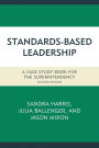 Standards-Based Leadership: A Case Study Book for the Superintendency