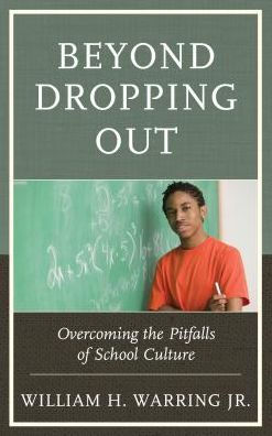 Beyond Dropping Out: Overcoming the Pitfalls of School Culture