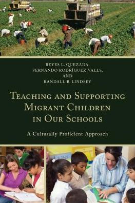 Teaching and Supporting Migrant Children Our Schools: A Culturally Proficient Approach