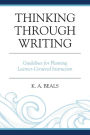 Thinking through Writing: Guidelines for Planning Learner-Centered Instruction