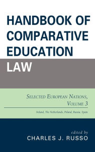 Title: Handbook of Comparative Education Law: Selected European Nations, Author: Charles J. Russo