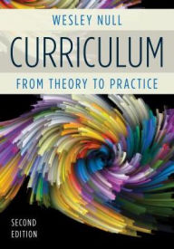 Title: Curriculum: From Theory to Practice / Edition 2, Author: Wesley Null Baylor University