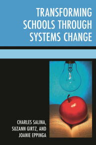 Title: Transforming Schools Through Systems Change, Author: Charles Salina