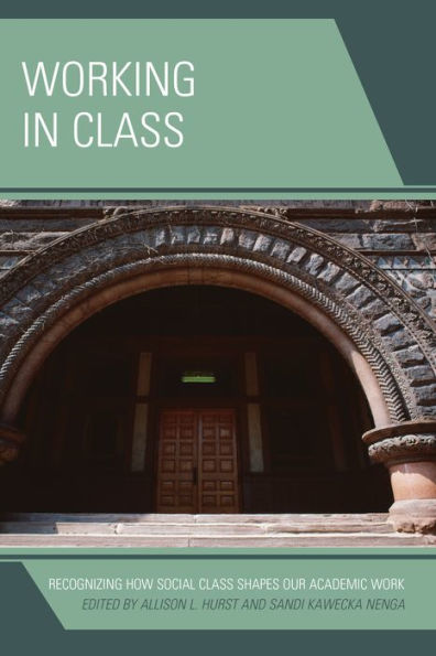 Working Class: Recognizing How Social Class Shapes Our Academic Work