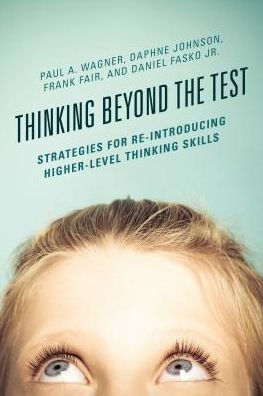 Thinking Beyond the Test: Strategies for Re-Introducing Higher-Level Skills