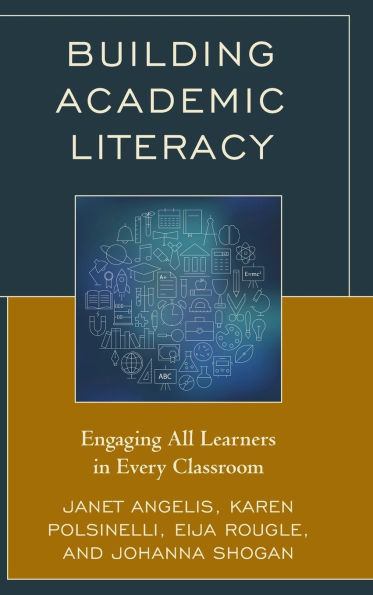 Building Academic Literacy: Engaging All Learners in Every Classroom