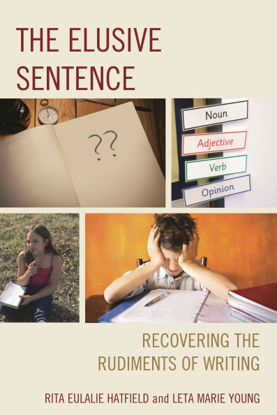 The Elusive Sentence: Recovering the Rudiments of Writing