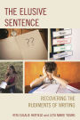 The Elusive Sentence: Recovering the Rudiments of Writing