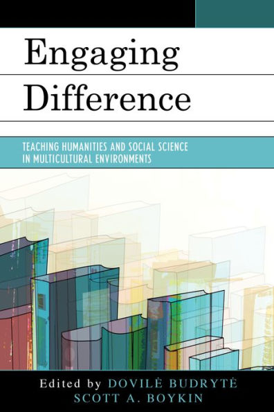 Engaging Difference: Teaching Humanities and Social Science Multicultural Environments