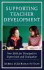 Supporting Teacher Development: New Skills for Principals in Supervision and Evaluation