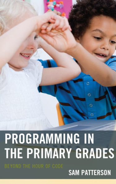 Programming the Primary Grades: Beyond Hour of Code