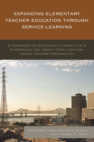 Expanding Elementary Teacher Education through Service-Learning: A Handbook on Extending Literacy Field Experience for 21st Century Urban Preparation