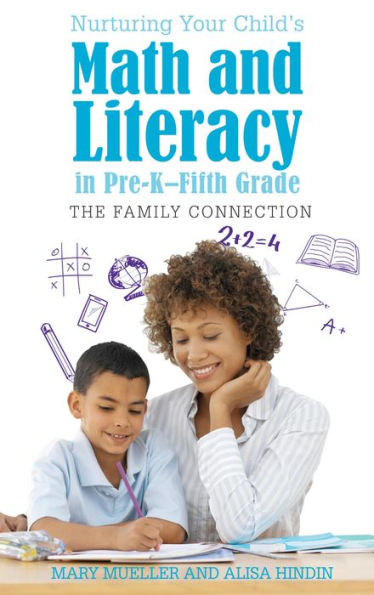 Nurturing Your Child's Math and Literacy in Pre-K-Fifth Grade: The Family Connection