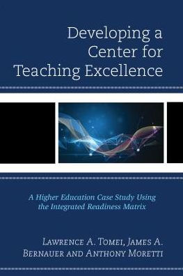 Developing A Center for Teaching Excellence: Higher Education Case Study Using the Integrated Readiness Matrix