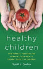 Healthy Children: How Parents, Teachers and Community Can Help To Prevent Obesity in Children