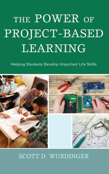 The Power of Project-Based Learning: Helping Students Develop Important Life Skills