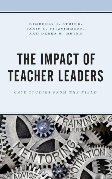 the Impact of Teacher Leaders: Case Studies from Field