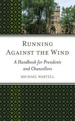 Running Against the Wind: A Handbook for Presidents and Chancellors