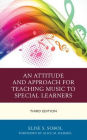 An Attitude and Approach for Teaching Music to Special Learners