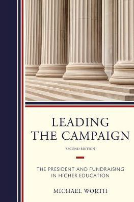 Leading the Campaign: The President and Fundraising in Higher Education