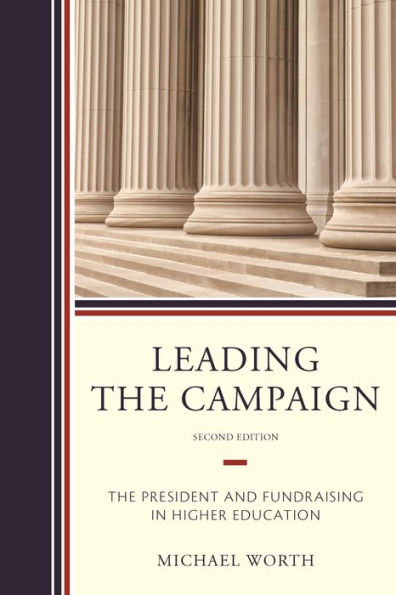 Leading the Campaign: The President and Fundraising in Higher Education