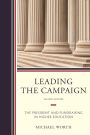 Leading the Campaign: The President and Fundraising in Higher Education