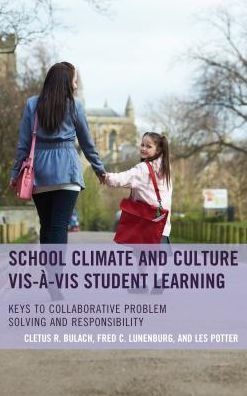 School Climate and Culture vis-à-vis Student Learning: Keys to Collaborative Problem Solving Responsibility