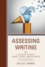 Assessing Writing: A Guide for Teachers, School Leaders, and Evaluators