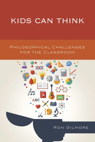 Kids Can Think: Philosophical Challenges for the Classroom