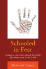 Schooled in Fear: Lessons Learned about Keeping Students and Staff Safe