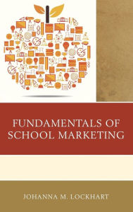 Title: Fundamentals of School Marketing, Author: Johanna M. Lockhart