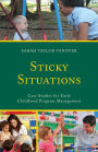 Sticky Situations: Case Studies for Early Childhood Program Management