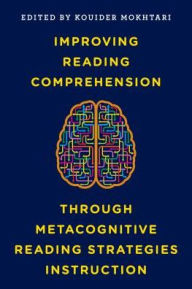 Title: Improving Reading Comprehension through Metacognitive Reading Strategies Instruction, Author: Kouider Mokhtari