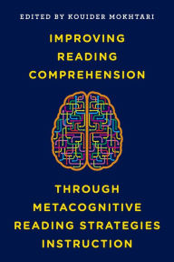 Title: Improving Reading Comprehension through Metacognitive Reading Strategies Instruction, Author: Kouider Mokhtari