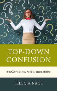 Title: Top-Down Confusion: Is Gray the New Pink in Education?, Author: Felecia Nace