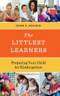 The Littlest Learners: Preparing Your Child for Kindergarten