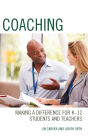 Coaching: Making a Difference for K-12 Students and Teachers