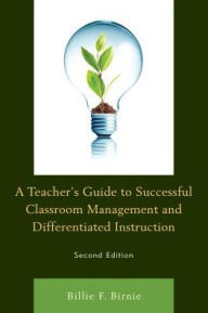 Title: A Teacher's Guide to Successful Classroom Management and Differentiated Instruction, Author: Billie F. Birnie