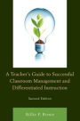 A Teacher's Guide to Successful Classroom Management and Differentiated Instruction