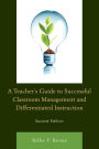 A Teacher's Guide to Successful Classroom Management and Differentiated Instruction