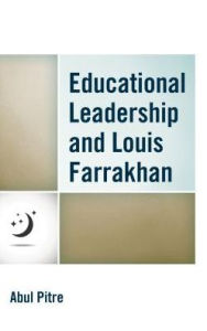 Title: Educational Leadership and Louis Farrakhan, Author: Abul Pitre Fayetteville State Univer